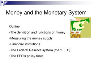 Money and the Monetary System