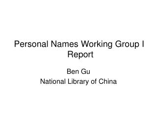 Personal Names Working Group I Report