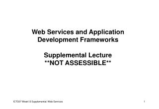 Web Services and Application Development Frameworks Supplemental Lecture **NOT ASSESSIBLE**