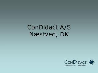 ConDidact A/S Næstved, DK
