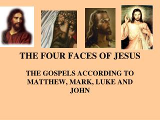 THE FOUR FACES OF JESUS
