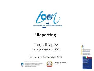 “Reporting&quot; Tanja Krapež Razvojna agencija ROD Bovec, 2nd September 2010