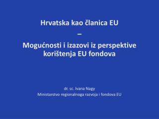 Hrvatska kao članica EU – Mogućnosti i izazovi iz perspektive korištenja EU fondova