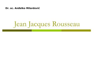 Jean Jacques Rousseau