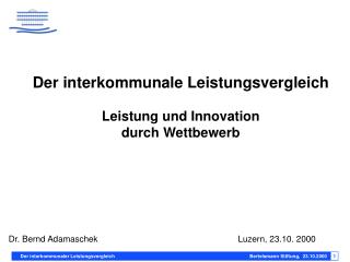 Der interkommunale Leistungsvergleich Leistung und Innovation durch Wettbewerb