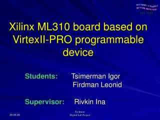 Xilinx ML310 board based on VirtexII-PRO programmable device
