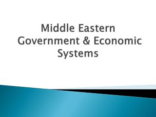 Middle Eastern Government &amp; Economic Systems