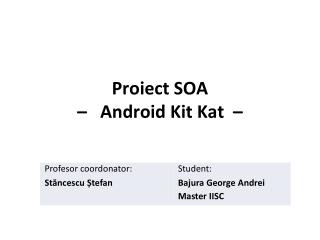 Proiect SOA – Android Kit Kat –