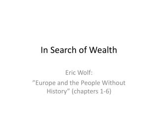 In Search of Wealth