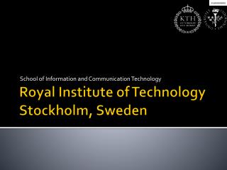 Royal Institute of Technology Stockholm, Sweden