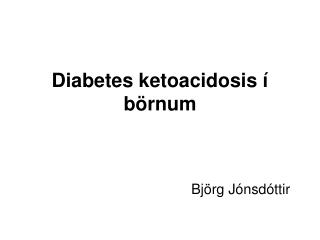 Diabetes ketoacidosis í börnum