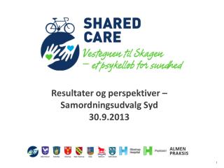 Resultater og perspektiver – Samordningsudvalg Syd 30.9.2013