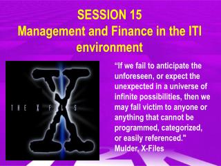 SESSION 15 Management and Finance in the ITI environment