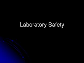 Laboratory Safety