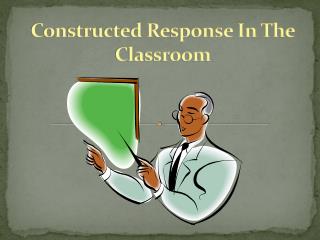 Constructed Response In The Classroom