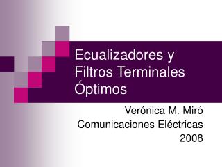 Ecualizadores y Filtros Terminales Óptimos