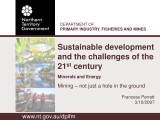 Sustainable development and the challenges of the 21 st century Minerals and Energy