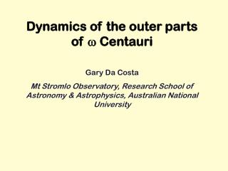 Dynamics of the outer parts of  Centauri