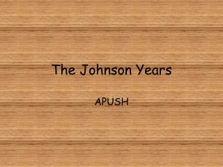 The Johnson Years
