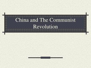 China and The Communist Revolution