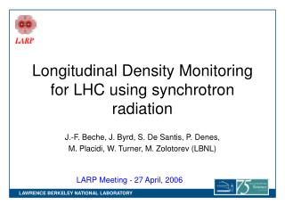 Longitudinal Density Monitoring for LHC using synchrotron radiation