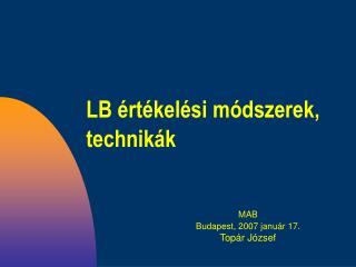 LB értékelési módszerek, technikák