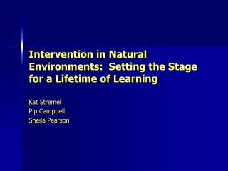 Intervention in Natural Environments: Setting the Stage for a Lifetime of Learning
