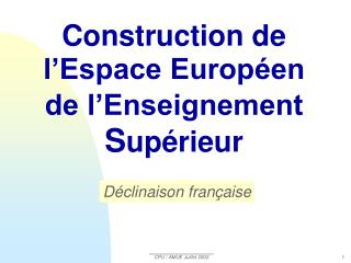 Construction de l’Espace Européen de l’Enseignement S upérieur