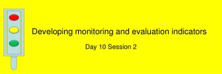 Developing monitoring and evaluation indicators