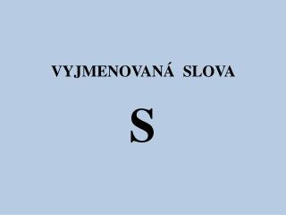 VYJMENOVANÁ SLOVA