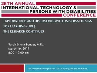 Explorations and Discoveries with Universal Design for Learning (UDL): The research continues