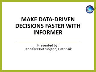 Make Data-Driven Decisions Faster with Informer