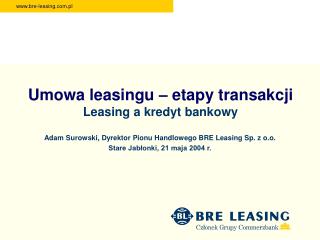 Umowa leasingu – etapy transakcji Leasing a kredyt bankowy