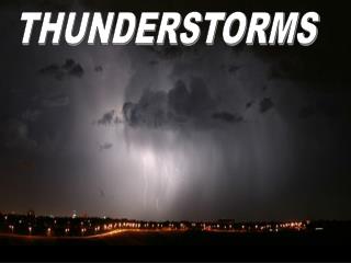 THUNDERSTORMS