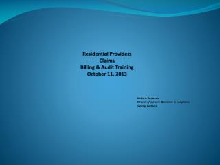 Residential Providers Claims Billing & Audit Training October 11, 2013