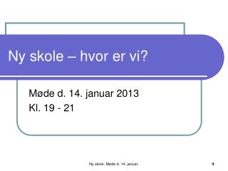 Ny skole – hvor er vi?