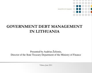 GOVERNMENT DEBT MANAGEMENT IN LITHUANIA