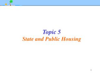 Topic 5 State and Public Housing