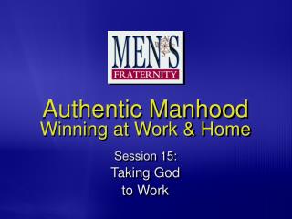 Authentic Manhood