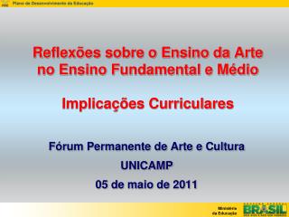 Reflexões sobre o Ensino da Arte no Ensino Fundamental e Médio Implicações Curriculares