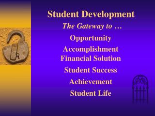 Student Development The Gateway to …