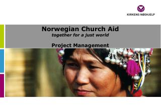 Norwegian Church Aid together for a just world Project Management