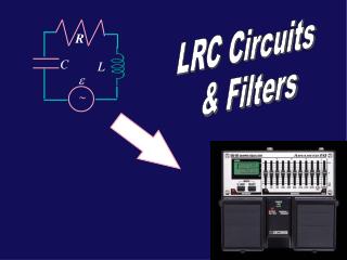 LRC Circuits &amp; Filters