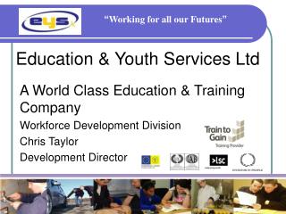 Education &amp; Youth Services Ltd