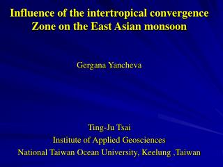 Influence of the intertropical convergence Zone on the East Asian monsoon Gergana Yancheva