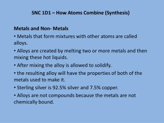 SNC 1D1 – How Atoms Combine (Synthesis ) Metals and Non- Metals