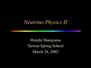 Neutrino Physics II