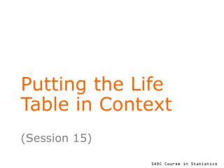 Putting the Life Table in Context