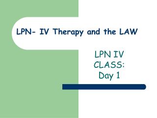 LPN- IV Therapy and the LAW