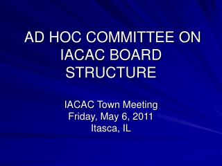 AD HOC COMMITTEE ON IACAC BOARD STRUCTURE